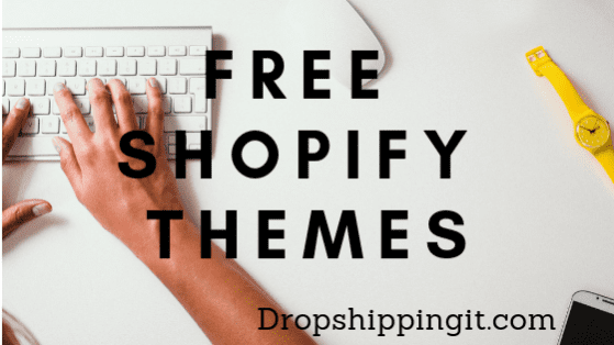 Free Shopify Themes Recommended By Dropshippers