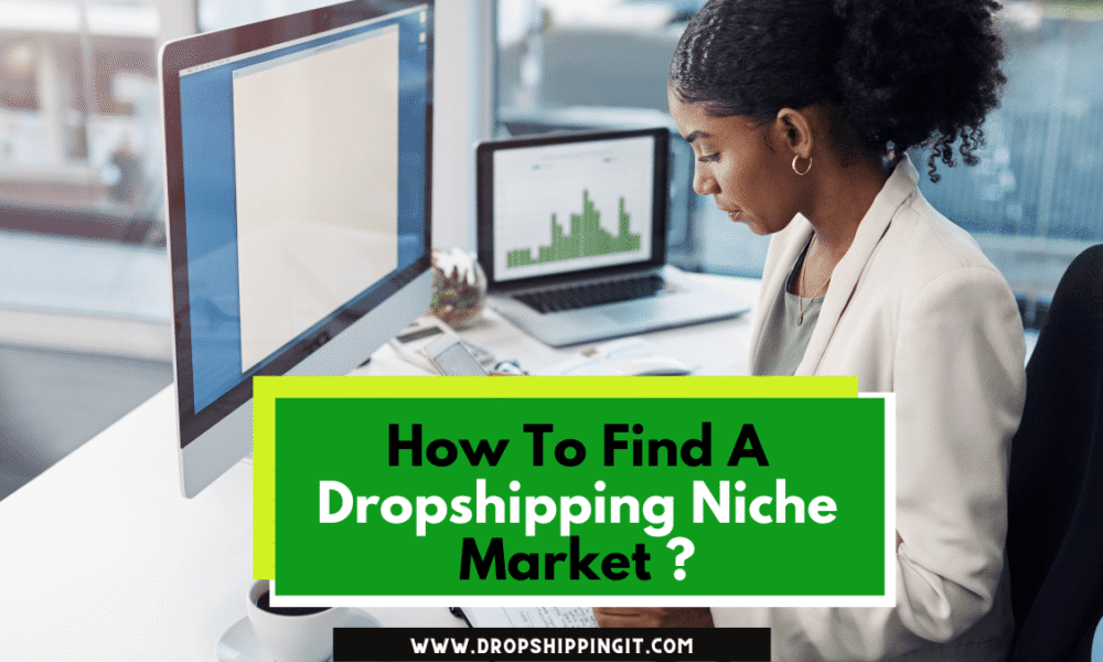How To Find A Dropshipping Niche Market