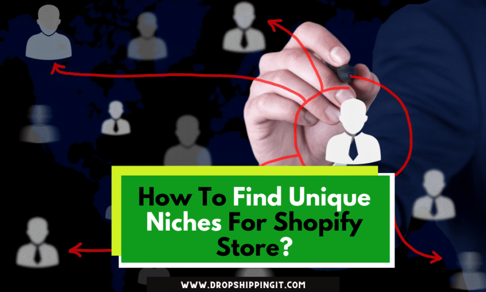 How To Find Unique Niches For Shopify Store