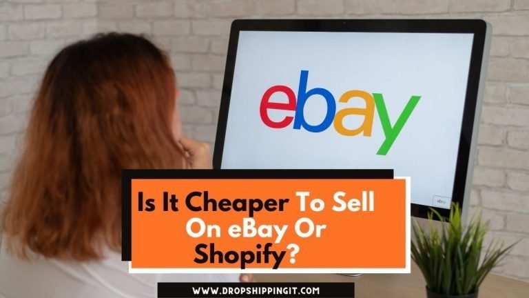 Is It Cheaper To Sell On eBay Or Shopify