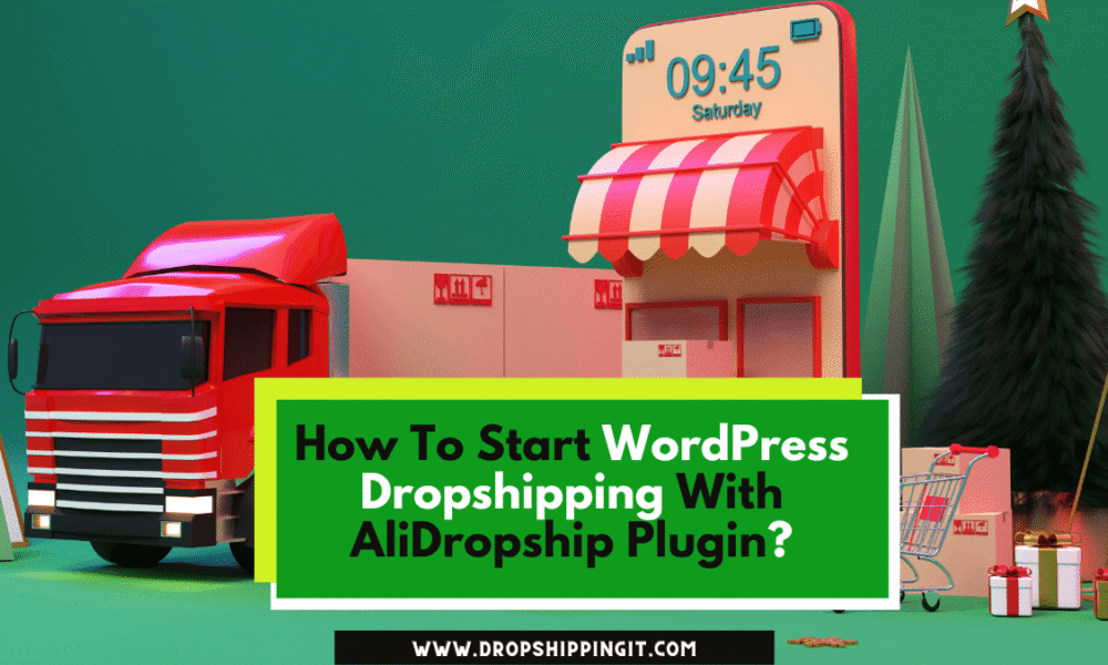 How To Start WordPress Dropshipping With AliDropship Plugin