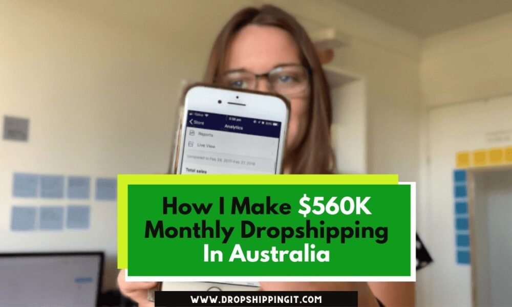 How I Make $560K Monthly Dropshipping In Australia