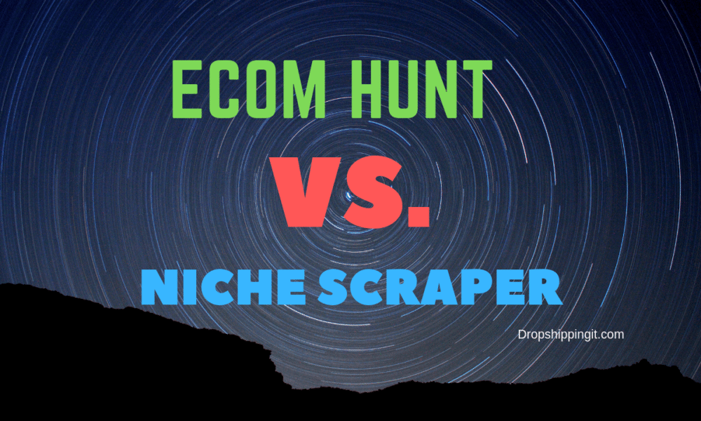 Ecommhunt Vs. Niche Scraper
