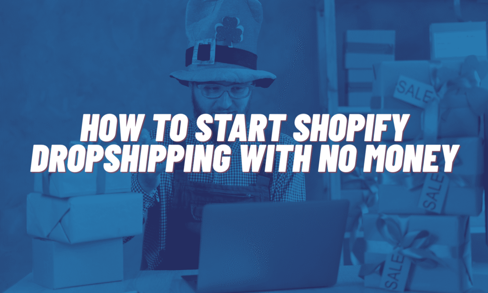 How To Start Shopify Dropshipping On A Budget