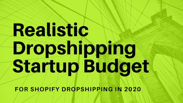 Realistic Dropshipping Startup Budget