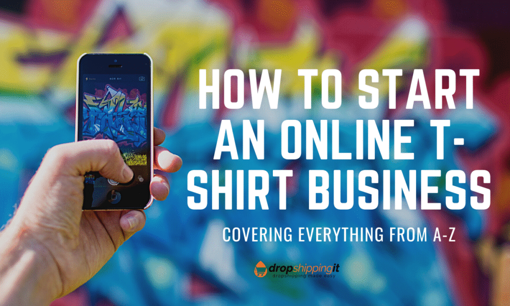 How to Start an Online T-Shirt Business