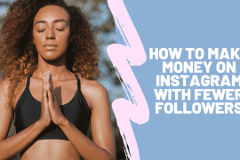How To Make Money On Instagram With Fewer Followers