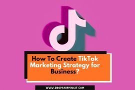 How To Create TikTok Marketing Strategy for Business