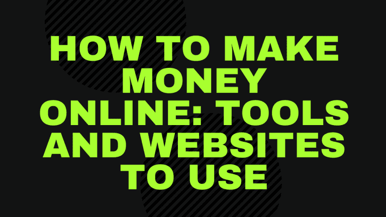 How To Make Money Online Tools And Websites To Use