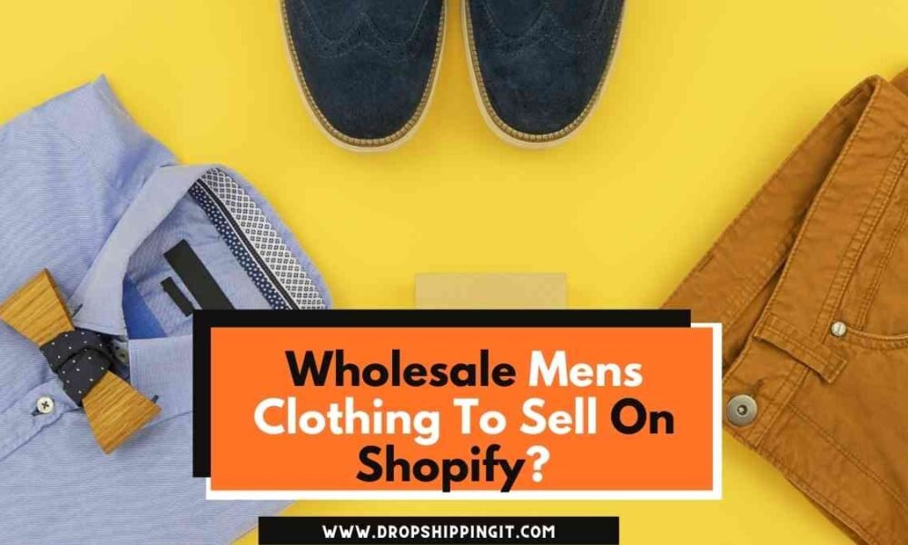 Wholesale Mens Clothing To Sell On Shopify