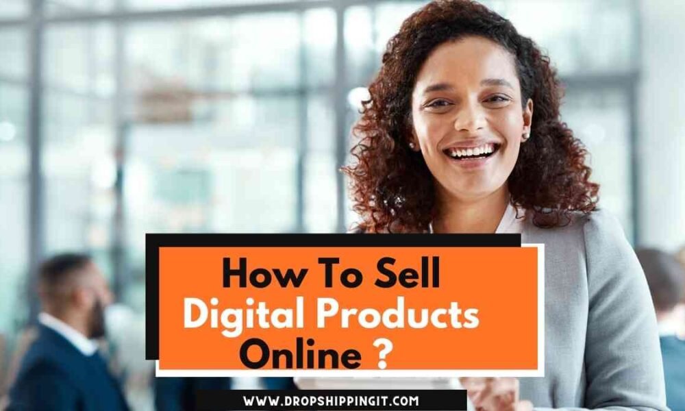 How To Sell Digital Products Online