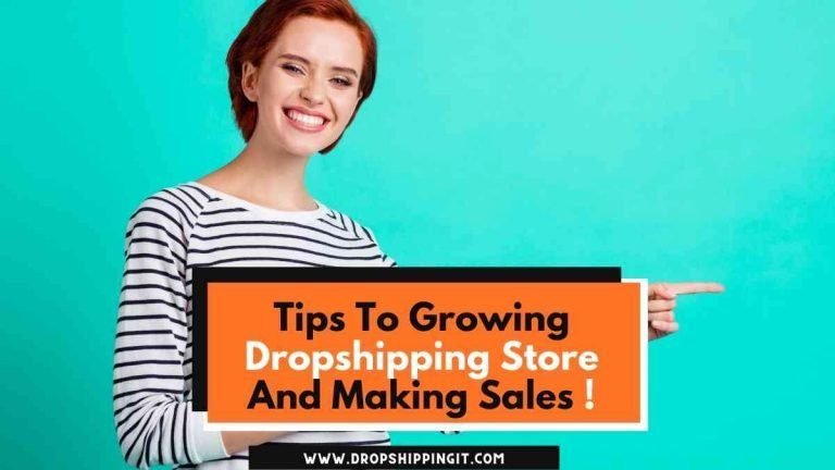 Tips To Growing Dropshipping Store And Making Sales