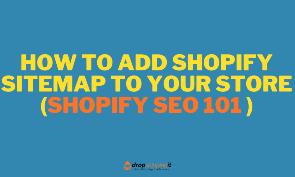 How To Add Shopify Sitemap To Your Store