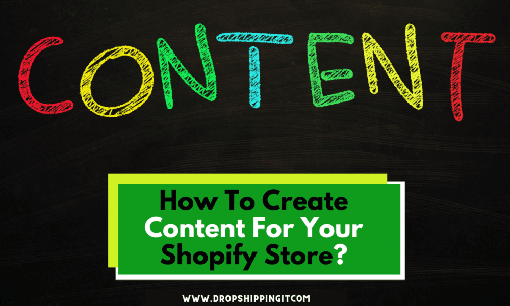 How To Create Content For Your Shopify Store