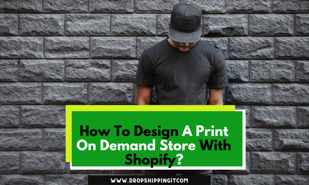 How To Design A Print On Demand Store With Shopify