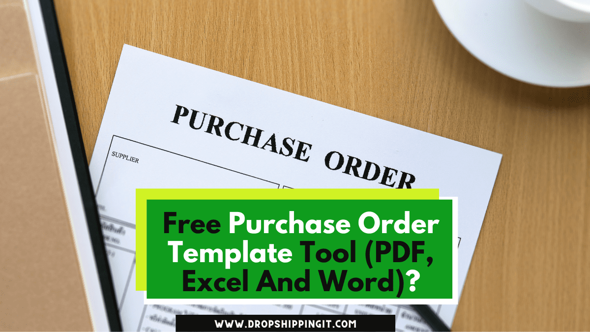 Free Purchase Order Template Tool (PDF, Excel And Word)