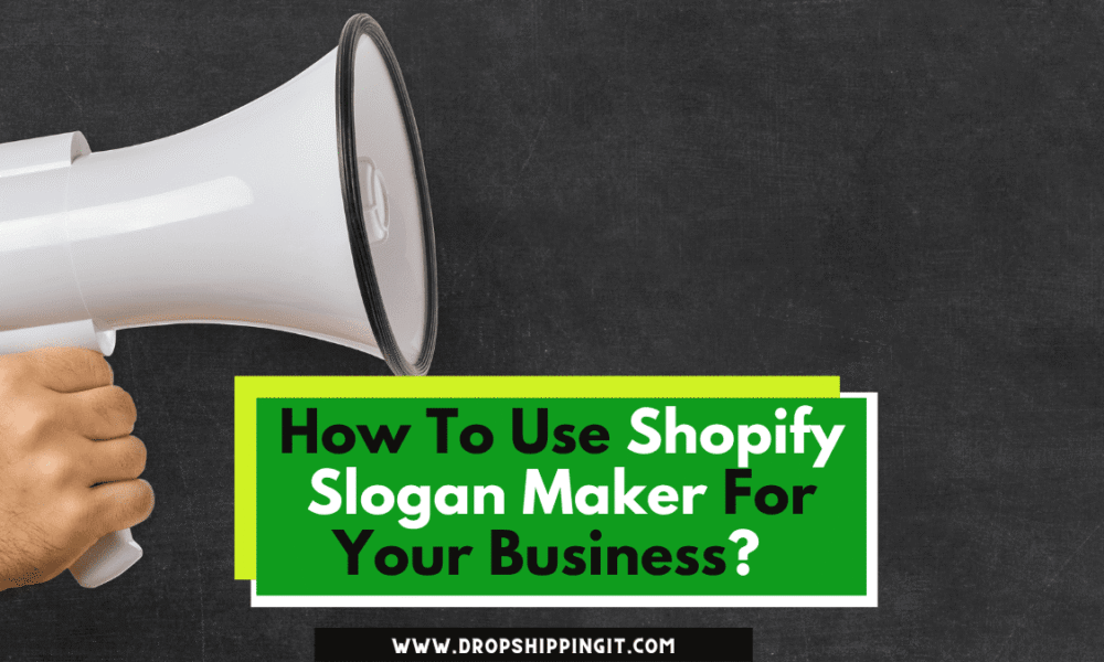 How To Use Shopify Free Slogan Maker For Your Business