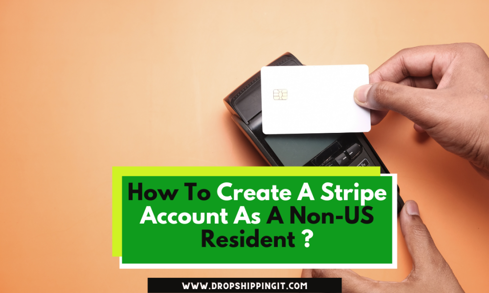 How To Create A Stripe Account As A Non-US Resident