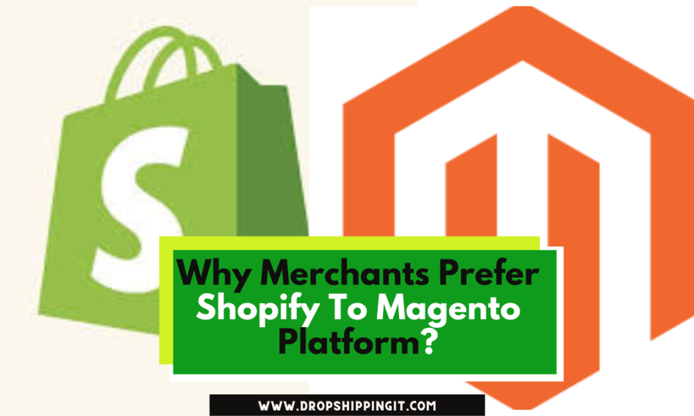 Why Merchants Prefer Shopify To Magento Platform