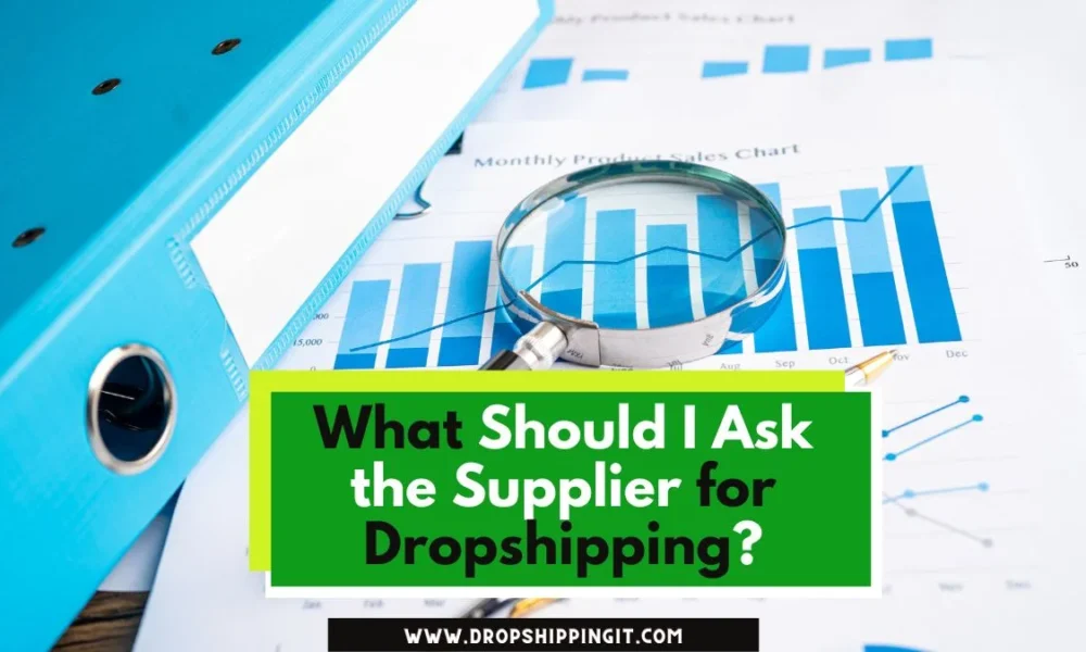 What Should I Ask the Supplier for Dropshipping