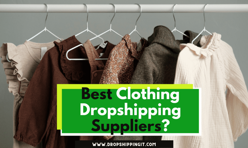 Best Clothing Dropshipping Suppliers