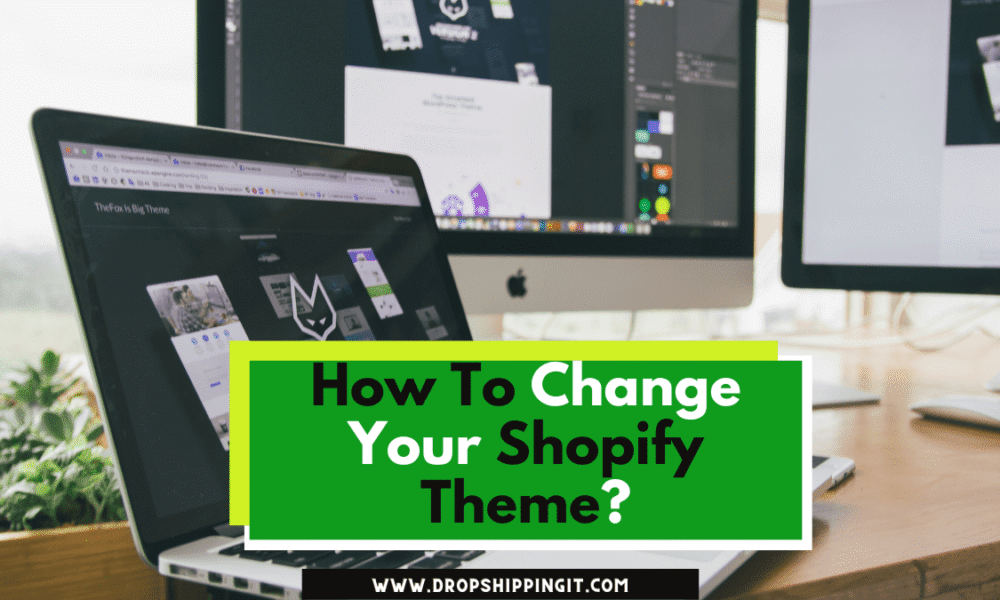 How To Change Your Shopify Theme