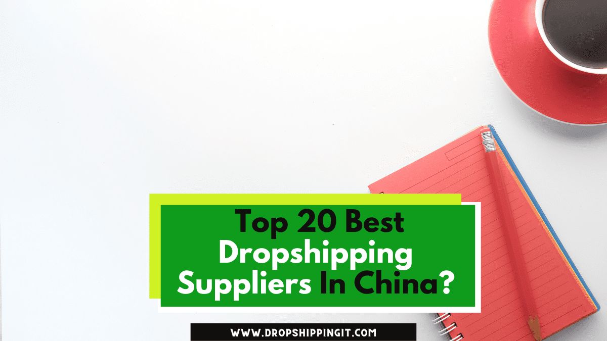 Top 20 Best Dropshipping Suppliers In China