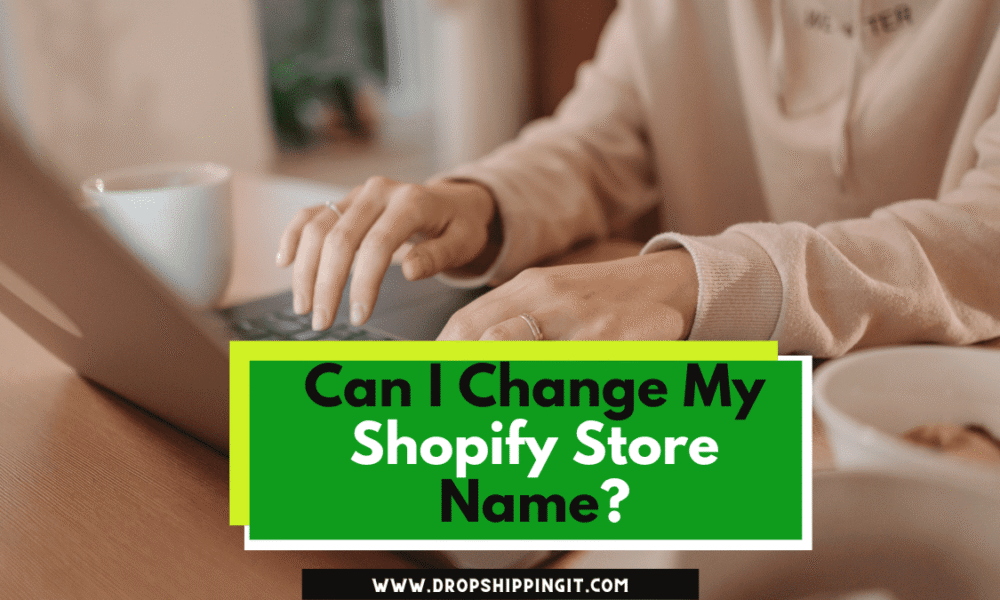 Can I Change My Shopify Store Name
