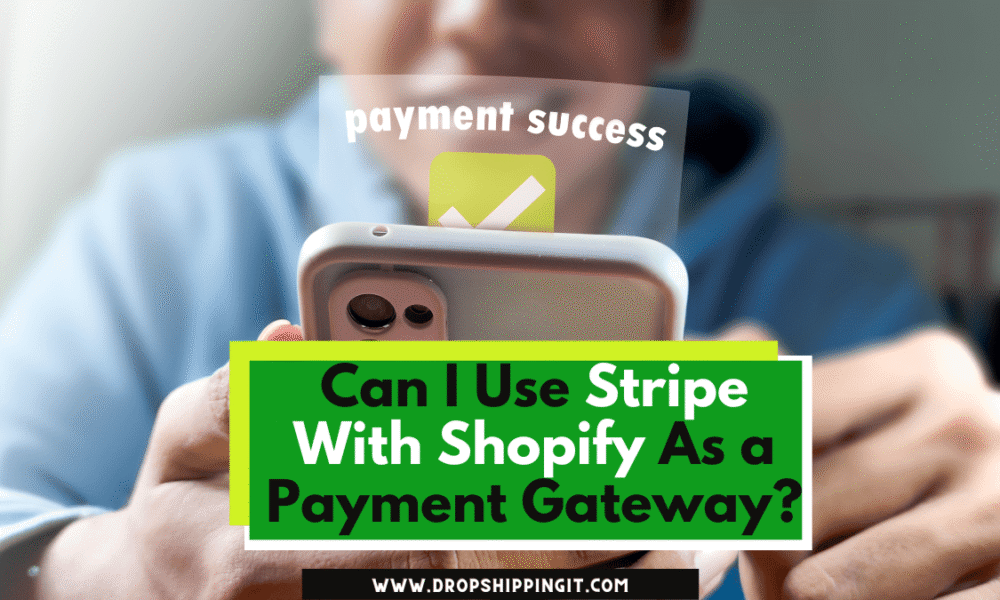 Can I Use Stripe With Shopify As a Payment Gateway?