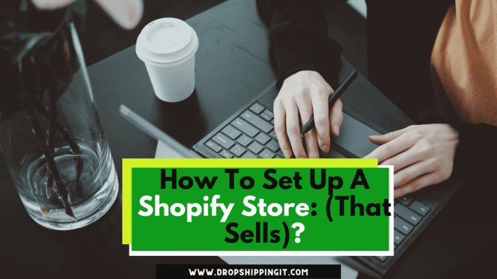 how-to-set-up-a-shopify-store-that-converst-in-2023