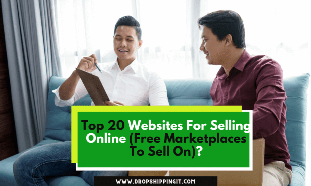 Top 20 Websites For Selling Online (Free Marketplaces To Sell On)