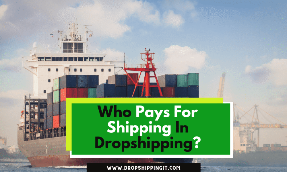 Who Pays For Shipping In Dropshipping