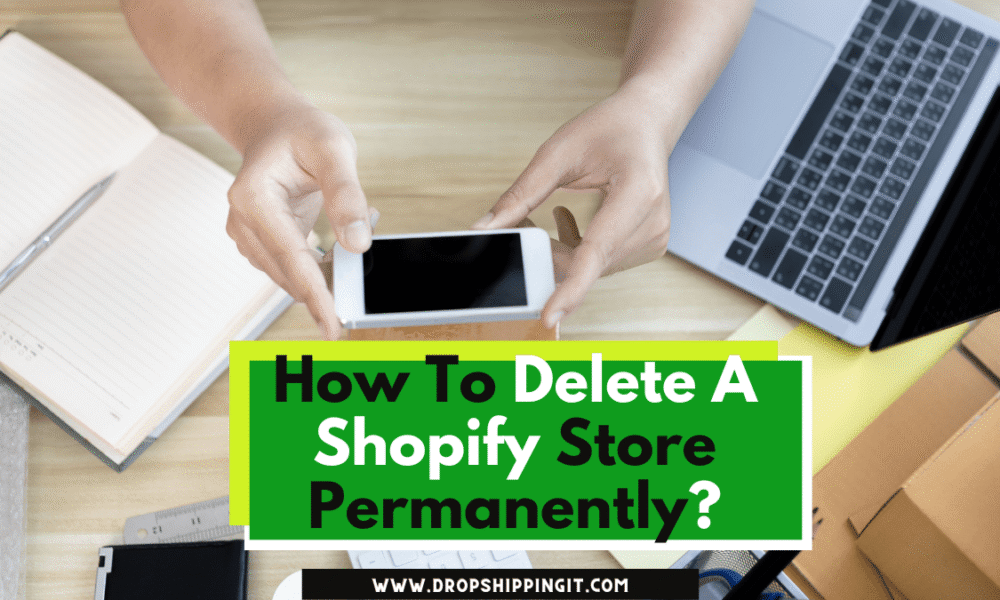 How To Delete A Shopify Store Permanently