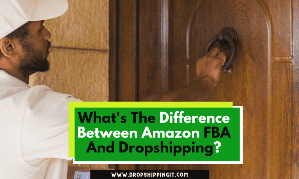 What's The Difference Between Amazon FBA And Dropshipping
