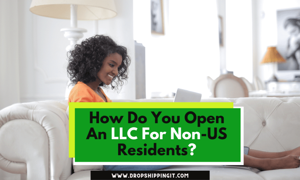 How To Open An LLC For Non-US Residents
