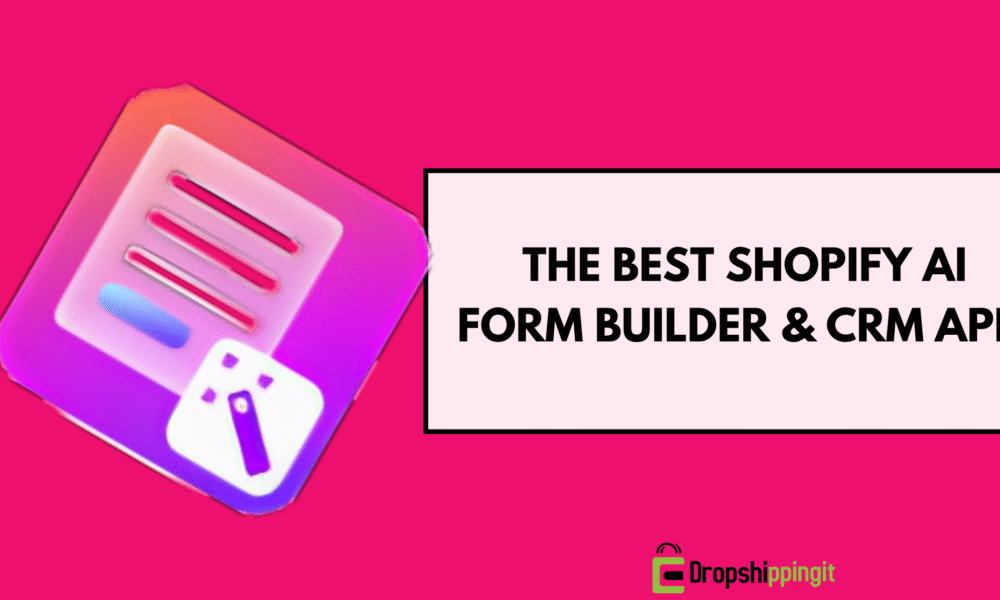 The Best Shopify AI Form Builder & CRM App