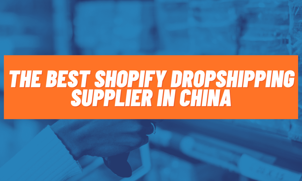 The Best Shopify Dropshipping Supplier In China